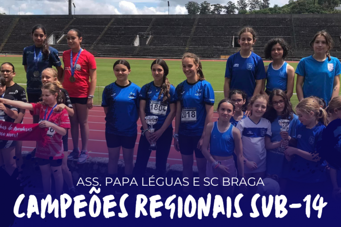 Ass. Papa Léguas e SC Braga Campeões Regionais Sub-14